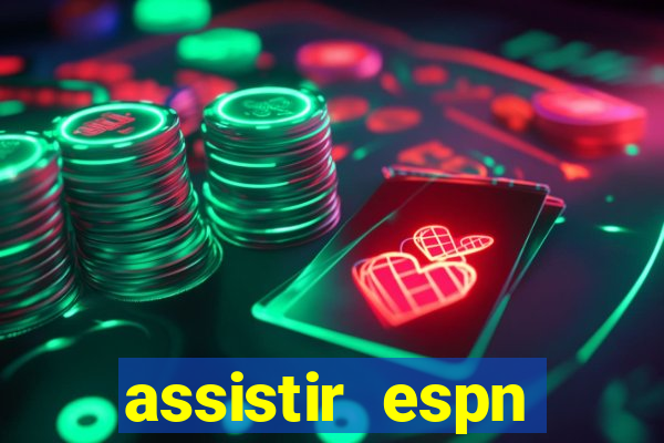 assistir espn brasil ao vivo
